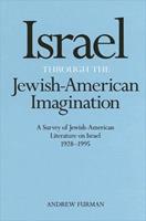 Israel Through the Jewish-American Imagination - Andrew Furman - Libro State University of New York Press, SUNY series in Modern Jewish Literature and Culture | Libraccio.it