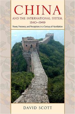 China and the International System, 1840-1949 - David Scott - Libro State University of New York Press | Libraccio.it