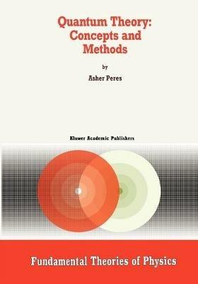 Quantum Theory: Concepts and Methods - A. Peres - Libro Springer, Fundamental Theories of Physics | Libraccio.it