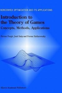Introduction to the Theory of Games - Ferenc Forgó, Jeno Szép, Ferenc Szidarovszky - Libro Springer, Nonconvex Optimization and Its Applications | Libraccio.it