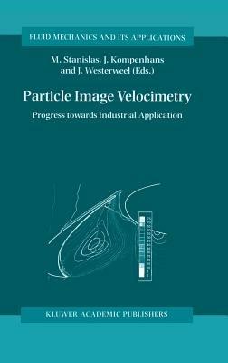 Particle Image Velocimetry  - Libro Springer, Fluid Mechanics and Its Applications | Libraccio.it