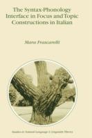 The Syntax-Phonology Interface in Focus and Topic Constructions in Italian - M. Frascarelli - Libro Kluwer Academic Publishers, Studies in Natural Language and Linguistic Theory | Libraccio.it