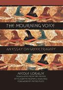 The Mourning Voice - Nicole Loraux - Libro Cornell University Press, Cornell Studies in Classical Philology | Libraccio.it