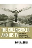 The Greengrocer and His TV - Paulina Bren - Libro Cornell University Press | Libraccio.it