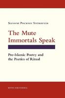 The Mute Immortals Speak - Suzanne Pinckney Stetkevych - Libro Cornell University Press, Myth and Poetics | Libraccio.it