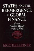 States and the Reemergence of Global Finance - Eric Helleiner - Libro Cornell University Press | Libraccio.it
