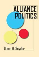 Alliance Politics - Glenn H. Snyder - Libro Cornell University Press, Cornell Studies in Security Affairs | Libraccio.it