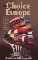 The Choice for Europe - Andrew Moravcsik - Libro Cornell University Press, Cornell Studies in Political Economy | Libraccio.it