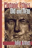 Platonic Ethics, Old and New - Julia Annas - Libro Cornell University Press, Cornell Studies in Classical Philology | Libraccio.it