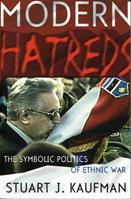Modern Hatreds - Stuart J. Kaufman - Libro Cornell University Press, Cornell Studies in Security Affairs | Libraccio.it