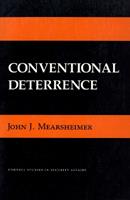 Conventional Deterrence - John J. Mearsheimer - Libro Cornell University Press, Cornell Studies in Security Affairs | Libraccio.it