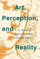 Art, Perception, and Reality - E. H. Gombrich, Julian Hochberg, Max Black - Libro Johns Hopkins University Press, Thalheimer Lectures | Libraccio.it