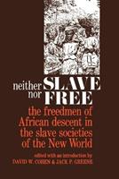 Neither Slave nor Free  - Libro Johns Hopkins University Press, The Johns Hopkins Symposia in Comparative History | Libraccio.it