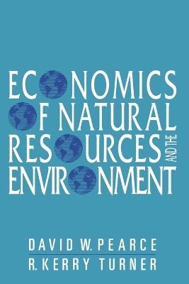 Economics of Natural Resources and the Environment - David W. Pearce, R. Kerry Turner - Libro Johns Hopkins University Press | Libraccio.it