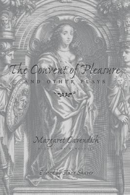 The Convent of Pleasure" and Other Plays - Margaret Cavendish - Libro Johns Hopkins University Press | Libraccio.it