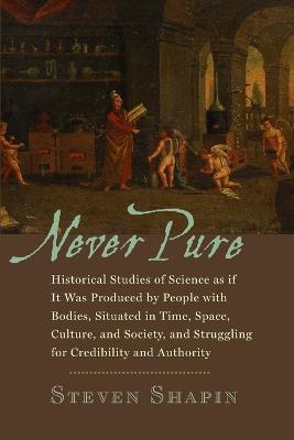 Never Pure - Steven Shapin - Libro Johns Hopkins University Press | Libraccio.it