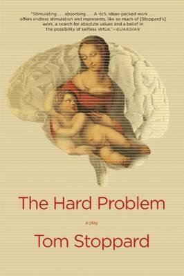 The Hard Problem - Tom Stoppard - Libro Grove Press / Atlantic Monthly Press | Libraccio.it