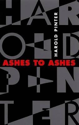 Ashes to Ashes - Harold Pinter - Libro Grove Press / Atlantic Monthly Press | Libraccio.it