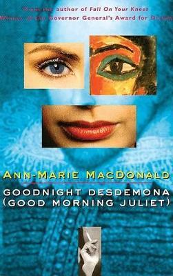 Goodnight Desdemona (Good Morning Juliet) - Ann-Marie MacDonald - Libro Grove Press / Atlantic Monthly Press | Libraccio.it