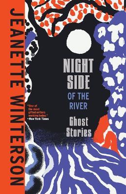 Night Side of the River - Jeanette Winterson - Libro Grove Press / Atlantic Monthly Press | Libraccio.it