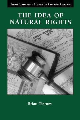 Idea of Natural Rights - Brian Tierney - Libro William B Eerdmans Publishing Co | Libraccio.it