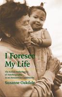 I Foresee My Life - Suzanne Oakdale - Libro University of Nebraska Press | Libraccio.it