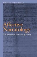 Affective Narratology - Patrick Colm Hogan - Libro University of Nebraska Press, Frontiers of Narrative | Libraccio.it