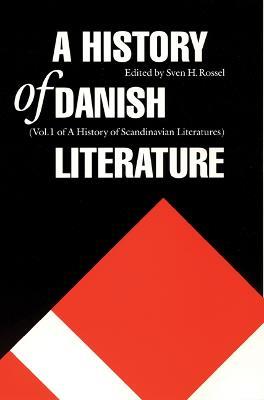 A History of Danish Literature  - Libro University of Nebraska Press, Histories of Scandinavian Literature | Libraccio.it