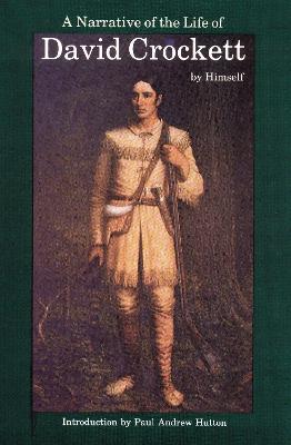 A Narrative of the Life of David Crockett of the State of Tennessee - David Crockett - Libro University of Nebraska Press | Libraccio.it