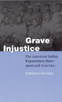 Grave Injustice - Kathleen S. Fine-Dare - Libro University of Nebraska Press, Fourth World Rising | Libraccio.it