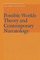 Possible Worlds Theory and Contemporary Narratology  - Libro University of Nebraska Press, Frontiers of Narrative | Libraccio.it