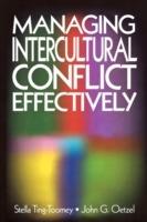 Managing Intercultural Conflict Effectively - Stella Ting-Toomey, John G. Oetzel - Libro SAGE Publications Inc, Communicating Effectively in Multicultural Contexts | Libraccio.it