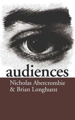 Audiences - Nick Abercrombie, Brian Longhurst - Libro SAGE Publications Inc | Libraccio.it
