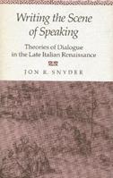 Writing the Scene of Speaking - Jon R. Snyder - Libro Stanford University Press | Libraccio.it