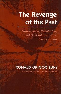 The Revenge of the Past - Ronald Grigor Suny - Libro Stanford University Press | Libraccio.it