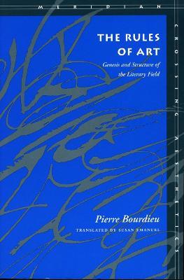 The Rules of Art - Pierre Bourdieu - Libro Stanford University Press, Meridian: Crossing Aesthetics | Libraccio.it