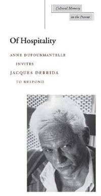 Of Hospitality - Jacques Derrida, Anne Dufourmantelle - Libro Stanford University Press, Cultural Memory in the Present | Libraccio.it