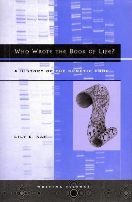 Who Wrote the Book of Life? - Lily E. Kay - Libro Stanford University Press, Writing Science | Libraccio.it