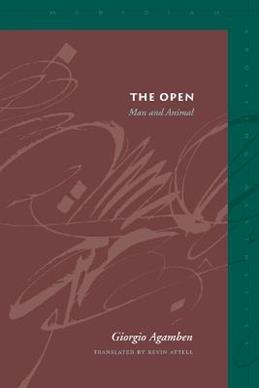 The Open - Giorgio Agamben - Libro Stanford University Press, Meridian: Crossing Aesthetics | Libraccio.it