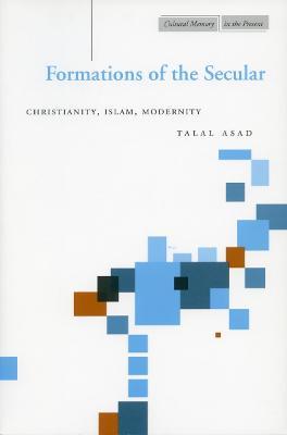 Formations of the Secular - Talal Asad - Libro Stanford University Press, Cultural Memory in the Present | Libraccio.it