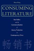 Consuming Literature - Shuyu Kong - Libro Stanford University Press | Libraccio.it