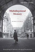 Multidirectional Memory - Michael Rothberg - Libro Stanford University Press, Cultural Memory in the Present | Libraccio.it