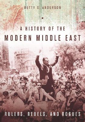 A History of the Modern Middle East - Betty S. Anderson - Libro Stanford University Press | Libraccio.it