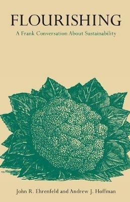 Flourishing - John R. Ehrenfeld, Andrew J. Hoffman - Libro Stanford University Press | Libraccio.it
