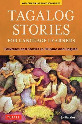 Tagalog Stories for Language Learners - Joi Barrios, Joi Barrios - Libro Tuttle Publishing, Stories For Language Learners | Libraccio.it