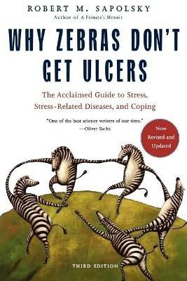 Why Zebras Don't Get Ulcers -Revised Edition - M. Sapolsky, Sapolsky, Robert, Robert - Libro St Martin's Press | Libraccio.it