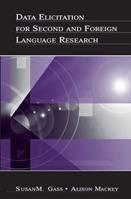 Data Elicitation for Second and Foreign Language Research - Susan M. Gass, Alison Mackey - Libro Taylor & Francis Inc, Second Language Acquisition Research Series | Libraccio.it
