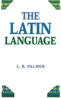 The Latin Language - Leonard R. Palmer - Libro University of Oklahoma Press | Libraccio.it