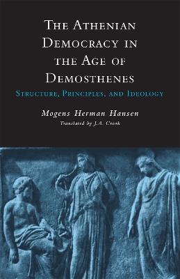The Athenian Democracy in the Age of Demosthenes - Mogens Herman Hansen - Libro University of Oklahoma Press | Libraccio.it