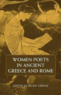 Women Poets in Ancient Greece and Rome - Ellen Greene - Libro University of Oklahoma Press | Libraccio.it